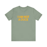 I Am Not A Duck - Men's T-Shirt