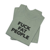 Fuck Fat People - Men's T-Shirt