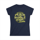 All I Want Is Peace In The Middle East (And A Blowjob) - Women's T-Shirt