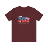 It's A Free Country - Hey You Get What You Pay For - Men's T-Shirt