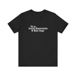 Not An Accurate Representation Of White People - Men's T-Shirt