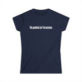 This Pandemic Isn't Fun Anymore - Women's T-Shirt