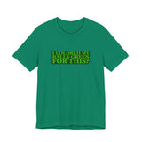 I Colored My Balls Green For This? - Men's T-Shirt