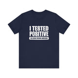 I Tested Positive For Being Fucking Awesome. - Men's T-Shirt