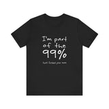 I'm Part Of The 99% That Fucked Your Mom - Men's T-Shirt