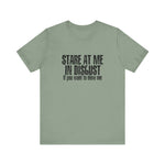 Stare At Me In Disgust -  Men's T-Shirt