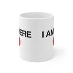 I Am Here - Mug