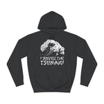 I Surfed The Tsunami - Hoodie