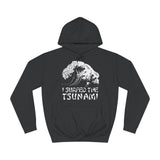 I Surfed The Tsunami - Hoodie