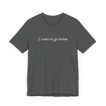 I Want To Go Home - Men's T-Shirt