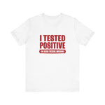 I Tested Positive For Being Fucking Awesome. - Men's T-Shirt