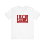 I Tested Positive For Being Fucking Awesome. - Men's T-Shirt