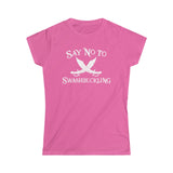 Say No To Swashbuckling - Ladies Tee