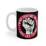 I'm Not Fighting The Man - I Just Like Fisting - Mug