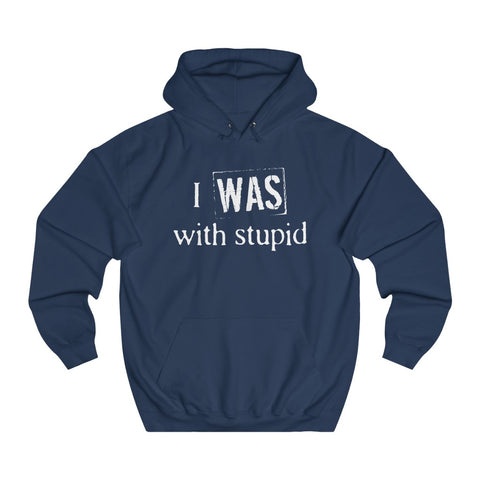I Was With Stupid - Hoodie