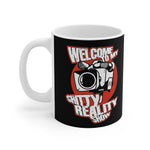 Welcome To My Shitty Reality Show - Mug