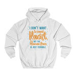 I Don't Want To Sound Racist - Hoodie