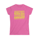 I Hope I Don't Black Out Because This Is Awesome! - Ladies Tee