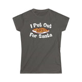 I Put Out For Santa - Ladies Tee