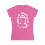 Can't We All Just Get A Schlong? - Ladies Tee
