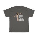 Jesus Did It For The Chicks - Guys Tee