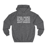 This Shirt Is Only Blue When I'm Thinking About Dwarves - Hoodie