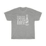 Could You Come Back In A Few Beers? - Guys Tee