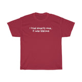 I Tried Sincerity Once... It Was Hilarious - Guys Tee
