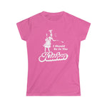 I Should Be In The Kitchen - Ladies Tee