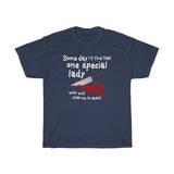 Some Day I'll Find That One Special Lady Who Will Stab Me To Death - Guys Tee