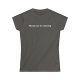 Thank You For Noticing - Ladies Tee