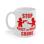 Stop Midget On Midget Crime - Mug