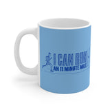 I Can Run An 11 Minute Mile - Mug