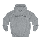 Anyone Need To Earn Money For Rent? - Hoodie