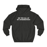 See You All At My Intervention - Hoodie