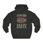 Covid Killed Santa - Hoodie
