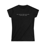 You Have No Idea How Much I Hate Your Kids - Ladies Tee