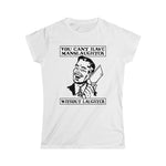 You Cant Have Manslaughter Without Laughter - Ladies Tee