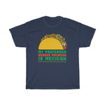 My Preferred Gender Pronoun Is Mexican (Taco) - Guys Tee