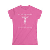 Men Who Wear Sandals Get What They Deserve - Ladies Tee
