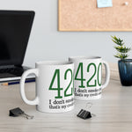 420 - I Don't Smoke Pot - Mug