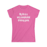 My Life Is A Very Complicated Drinking Game - Ladies Tee