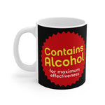 Contains Alcohol For Maximum Effectiveness - Mug