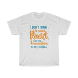 I Don't Want To Sound Racist - Guys Tee