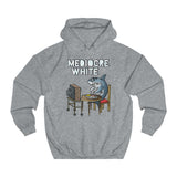Mediocre White - Hoodie