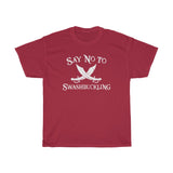 Say No To Swashbuckling - Guys Tee