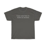 I Just Came Here To Incite An Erection - Guys Tee