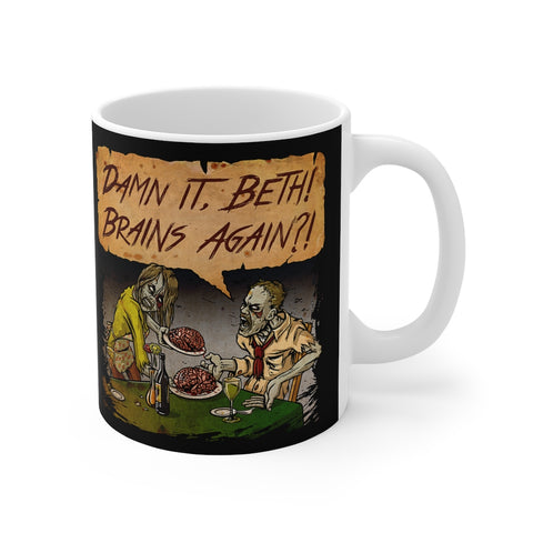 Damn It Beth! Brains Again?! - Mug