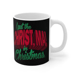 I Put The Christ Ma! In Christmas - Mug