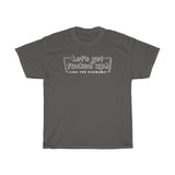 Let's Get Fucked Up!  Like The Economy - Guys Tee